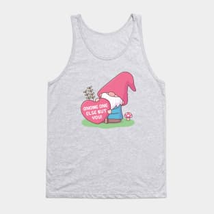 Cute Gnome One Else But You, Love Pun Tank Top